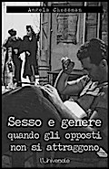 Sesso e genere, quando gli opposti non si attraggono