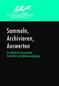 Sammeln, Archivieren, Auswerten