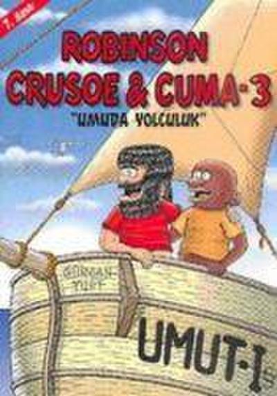 Robinson Crusoe & Cuma 3; Umuda Yolculuk