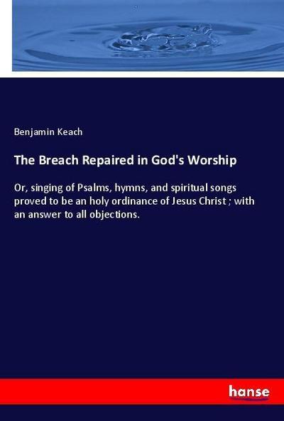The Breach Repaired in God’s Worship