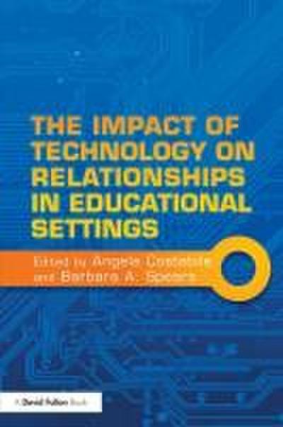 The Impact of Technology on Relationships in Educational Settings
