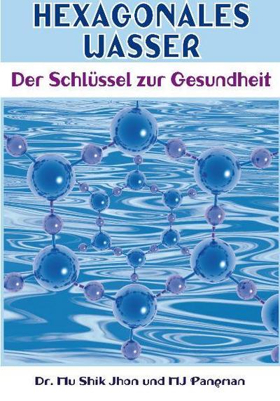 Hexagonales Wasser