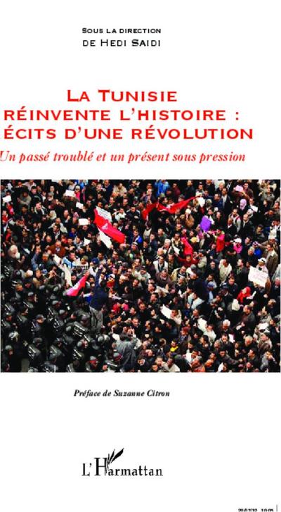 La Tunisie réinvente l’histoire : Récits d’une révolution