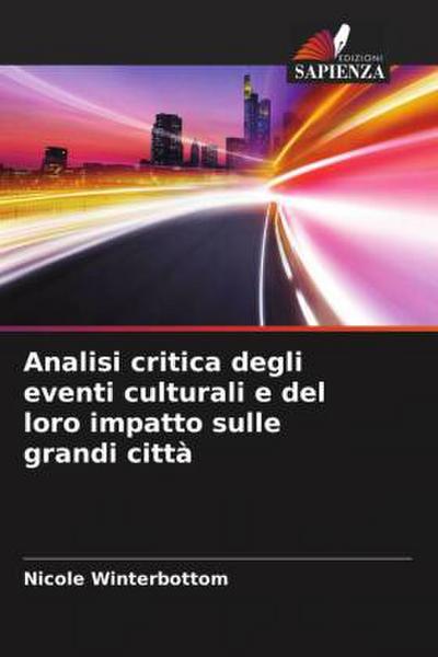 Analisi critica degli eventi culturali e del loro impatto sulle grandi città