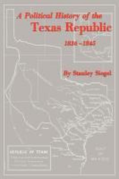 A Political History of the Texas Republic, 1836-1845