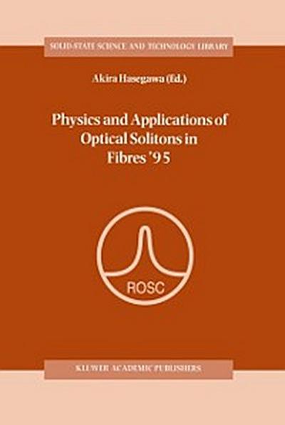 Physics and Applications of Optical Solitons in Fibres ’95