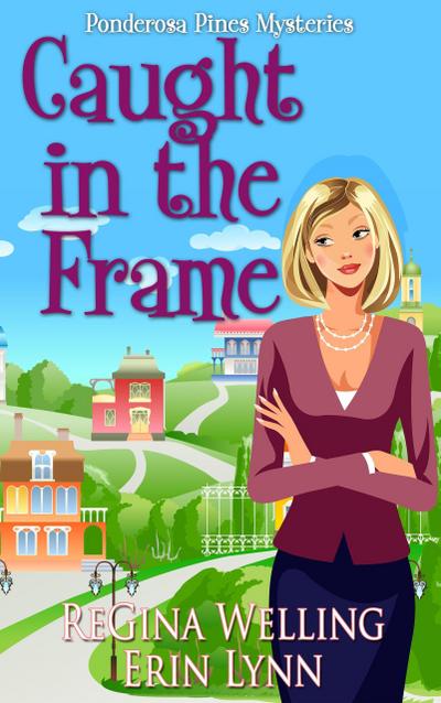 Caught in the Frame (A Ponderosa Pines Mystery, #3)