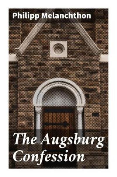 The Augsburg Confession