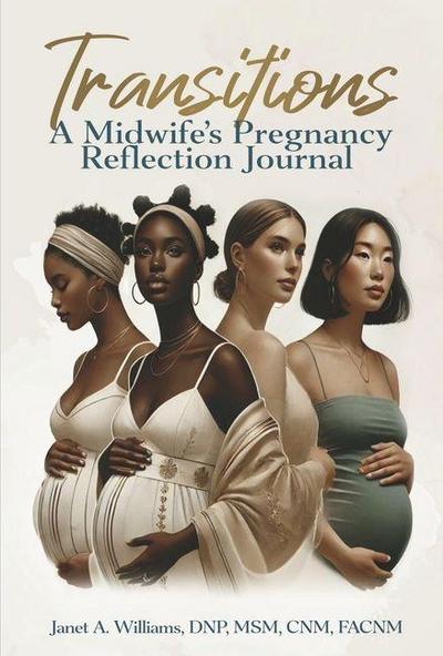Transitions: A Midwife’s Pregnancy Reflection Journal