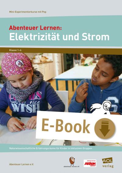 Abenteuer Lernen: Elektrizität und Strom