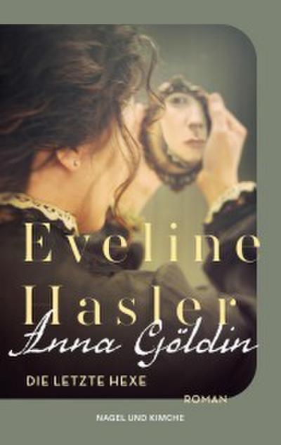 Anna Göldin. Letzte Hexe