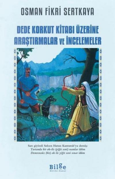 Dede Korkut Kitabi Üzerine Arastirmalar ve Incelemeler