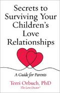 Secrets to Surviving Your Children’s Love Relationships
