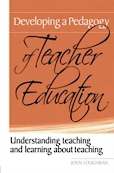 Developing a Pedagogy of Teacher Education