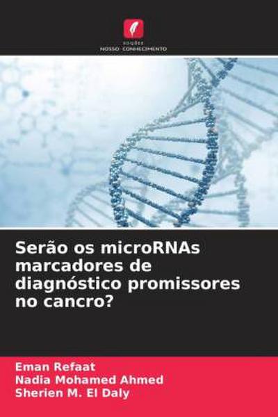 Serão os microRNAs marcadores de diagnóstico promissores no cancro?