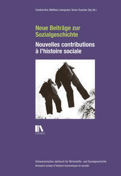 Neue Beiträge zur Sozialgeschichte - Nouvelles contributions à l’histoire sociale