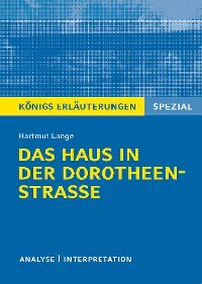 Das Haus in der Dorotheenstraße. Königs Erläuterungen.