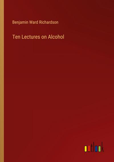 Ten Lectures on Alcohol