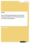 Die wachsende Bedeutung von Internet und Social Media in der Kommunikation von B2C-Unternehmen