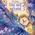 I’m Not Afraid