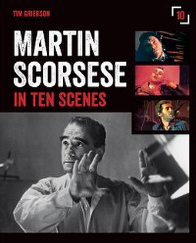 Martin Scorsese in Ten Scenes