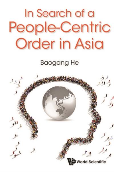 IN SEARCH OF A PEOPLE-CENTRIC ORDER IN ASIA