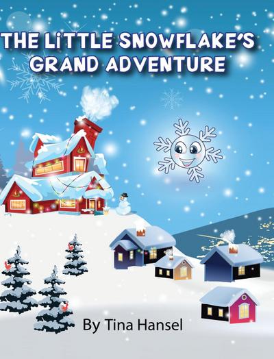 The Little Snowflake’s Grand Adventure