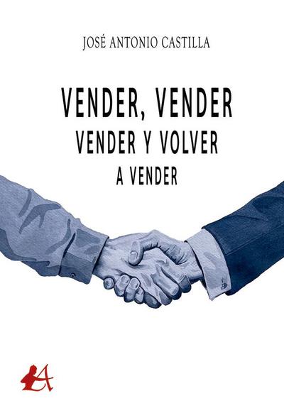Vender, vender, vender y volver a vender