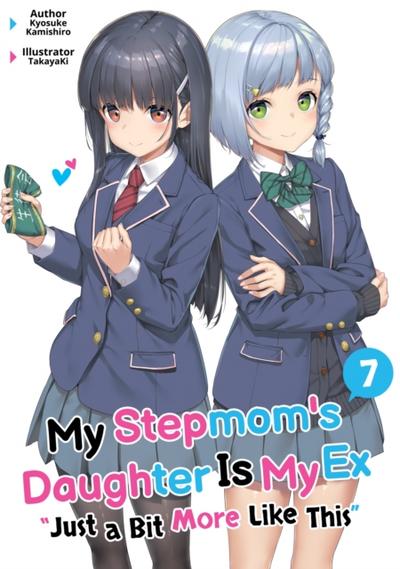 My Stepmom’s Daughter Is My Ex: Volume 7
