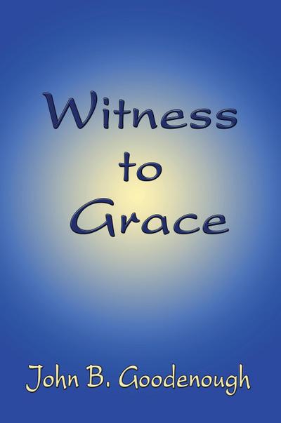 WITNESS TO GRACE