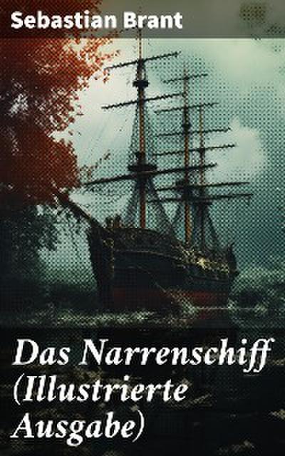 Das Narrenschiff (Illustrierte Ausgabe)