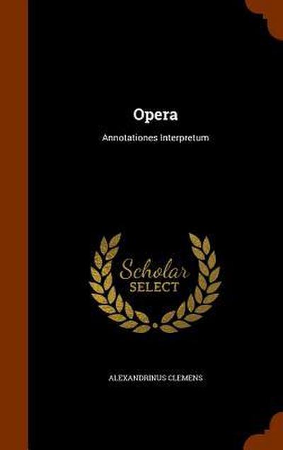 Opera: Annotationes Interpretum