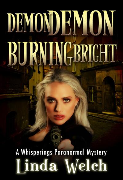 Demon Demon Burning Bright (Whisperings Paranormal Mystery, #4)
