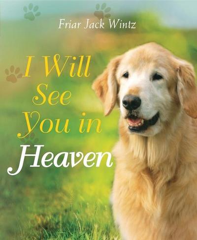 I Will See You in Heaven (Dog Lover’s Edition)