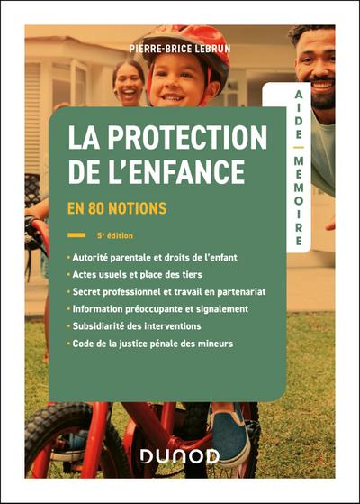 Aide-mémoire - La protection de l’enfance - 5e éd.