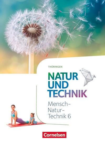 Natur und Technik 6. Schuljahr. Naturwissenschaften - Thüringen - Schülerbuch