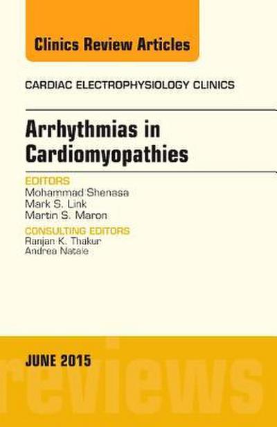 Arrhythmias in Cardiomyopathies, an Issue of Cardiac Electrophysiology Clinics