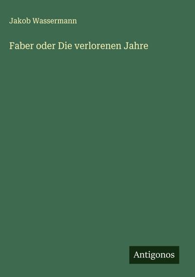 Faber oder Die verlorenen Jahre