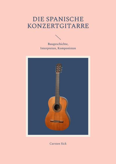 Die spanische Konzertgitarre