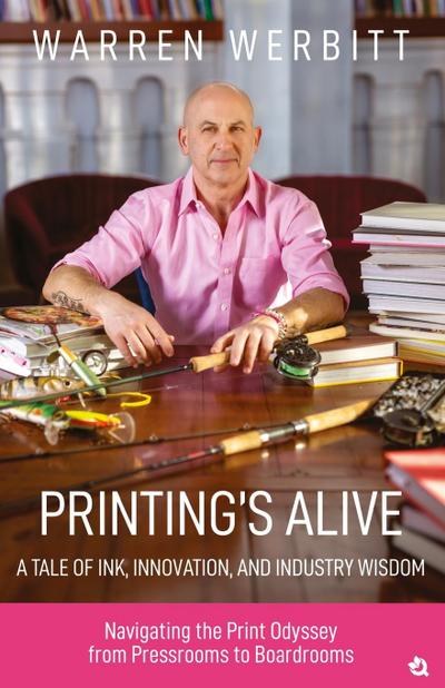 PRINTING’S ALIVE- A TALE OF INK, INNOVATION, AND INDUSTRY WISDOM