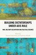 Building Dictatorships under Axis Rule