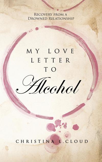 My Love Letter To Alcohol