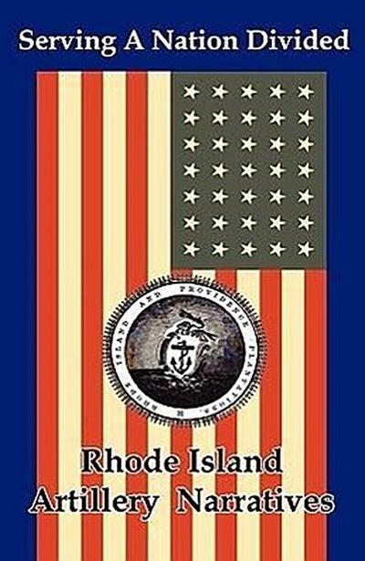 Serving a Nation Divided: Rhode Island Artillery Narratives