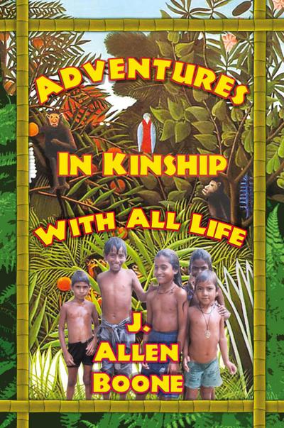 Adventures in Kinship with All Life