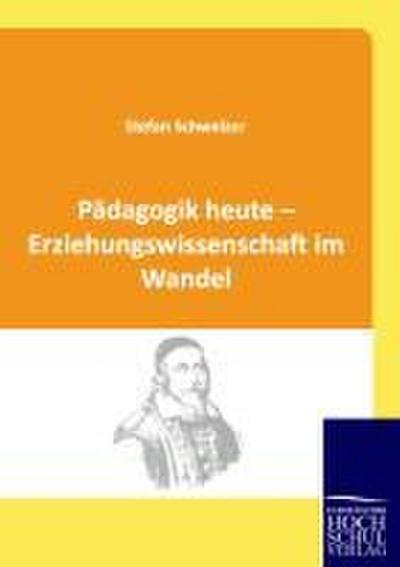 Pädagogik heute - Erziehungswissenschaft im Wandel
