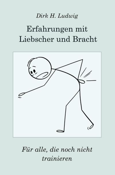 ERFAHRUNGEN MIT LIEBSCHER UND BRACHT