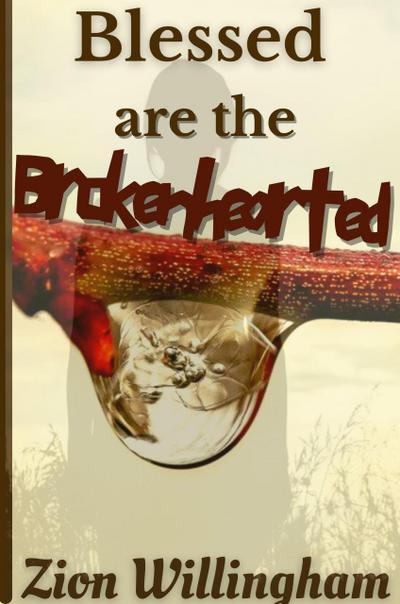 Blessed Are The Brokenhearted (Broken Pieces)