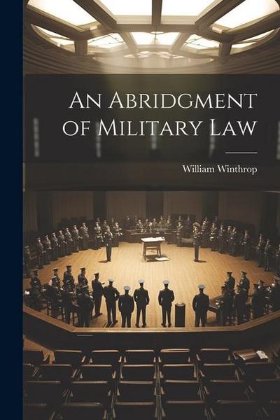 An Abridgment of Military Law
