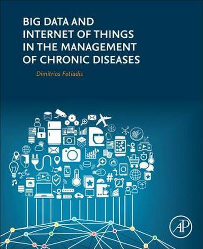 Big Data and Internet of Things in the Management of Chronic Diseases