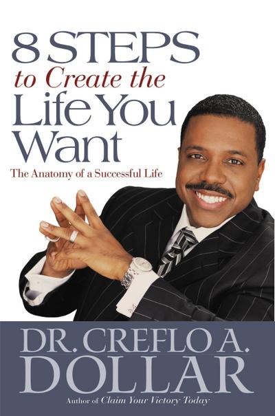 8 Steps to Create the Life You Want